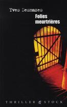 Couverture du livre « Folies meurtrières » de Desmazes-Y aux éditions Stock