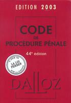 Couverture du livre « Code de procedure penale 2003 ; droits de l'homme ; mineurs delinquants ; 44e edition » de  aux éditions Dalloz
