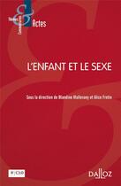 Couverture du livre « L'enfant et le sexe » de Blandine Mallevaey et Collectif et Alice Fretin aux éditions Dalloz