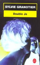 Couverture du livre « Double je » de Granotier-S aux éditions Le Livre De Poche