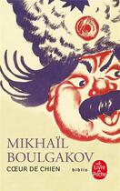 Couverture du livre « Coeur de chien » de Mikhail Boulgakov aux éditions Le Livre De Poche