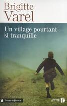 Couverture du livre « Un village pourtant si tranquille » de Brigitte Varel aux éditions Presses De La Cite