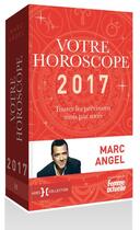 Couverture du livre « Votre horoscope 2017 » de Marc Angel aux éditions Hors Collection