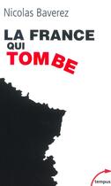 Couverture du livre « La france qui tombe » de Nicolas Baverez aux éditions Tempus Perrin