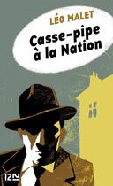 Couverture du livre « Casse-pipe à la Nation » de Leo Malet aux éditions 12-21