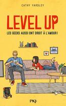 Couverture du livre « Level up ; les geeks aussi ont droit à l'amour ! » de Yardley Cathy aux éditions Pocket Jeunesse