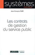 Couverture du livre « Les contrats de gestion du service public » de Jean-Francois Auby aux éditions Lgdj