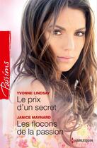 Couverture du livre « Le prix d'un secret ; les flocons de la passion » de Yvonne Lindsay et Janice Maynard aux éditions Harlequin