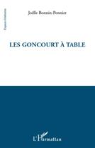 Couverture du livre « Les goncourt à table » de Joelle Bonnin-Ponnier aux éditions L'harmattan