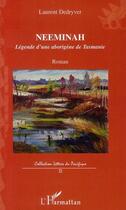 Couverture du livre « Neeminah ; légende d'une aborigène de Tasmanie » de Laurent Dedryver aux éditions Editions L'harmattan