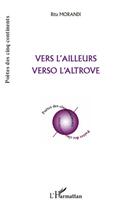 Couverture du livre « Vers l'ailleurs ; verso l'altrove » de Rita Morandi aux éditions L'harmattan