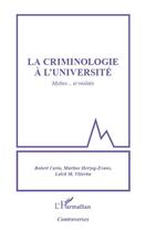 Couverture du livre « La criminologie à l'université ; mythes... et réalités » de Martine Herzog-Evans et Loick M. Villerbu et Robert Cario aux éditions Editions L'harmattan