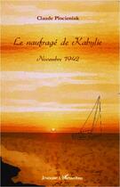 Couverture du livre « Le naufragé de Kabylie ; novembre 1942 » de Claude Plocieniak aux éditions L'harmattan