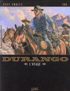 Couverture du livre « Durango t.18 : l'otage » de Yves Swolfs et Iko aux éditions Soleil