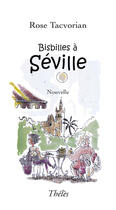 Couverture du livre « Bisbilles à Seville » de Rose Tacvorian aux éditions Theles