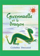 Couverture du livre « Gwennaelle et le dragon » de Colette Becuzzi aux éditions Books On Demand