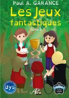 Couverture du livre « Les Jeux Fantastiques » de Paul A. Garance aux éditions Books On Demand