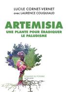 Couverture du livre « Artemisia ; une plante pour éradiquer le paludisme » de Laurence Couquiaud et Lucile Cornet-Vernet aux éditions Actes Sud