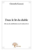 Couverture du livre « Dans le lit du diable - dix ans de cohabitation avec le voleur de vie » de Christelle Kameni aux éditions Edilivre