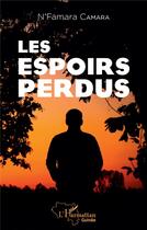 Couverture du livre « Les espoirs perdus » de N'Farama Camara aux éditions L'harmattan