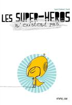 Couverture du livre « Les supers héros n'existent pas » de Ingrid Chabbert et Raul Guridi aux éditions Frimousse