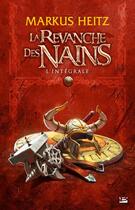 Couverture du livre « La revanche des nains : Intégrale Tomes 1 et 2 » de Markus Heitz aux éditions Bragelonne