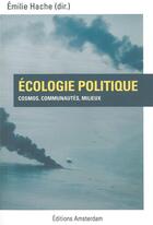 Couverture du livre « Écologie politique ; cosmos, communautés, milieux » de  aux éditions Amsterdam