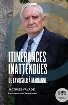 Couverture du livre « Itinérances inattendues : de lavoisier à Marianne » de Jean Petaux et Jacques Valade aux éditions Bord De L'eau