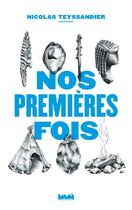 Couverture du livre « Nos premières fois » de Nicolas Teyssandier aux éditions La Ville Brule