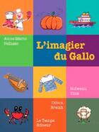 Couverture du livre « L'imagier du gallo » de Anne-Marie Pelhate aux éditions Le Temps Editeur