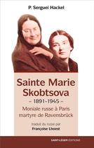 Couverture du livre « Mère Marie Skobtsova : moniale russe à Paris, martyre de Ravensbrück » de Serguei Hackel aux éditions Saint-leger