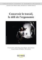 Couverture du livre « Concevoir le travail, le défi de l'ergonomie » de Francois Guerin et Valerie Pueyo et Pascal Beguin aux éditions Octares