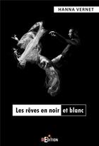 Couverture du livre « Les rêves en noir et blanc » de Vernet Hanna aux éditions Is Edition