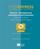 Couverture du livre « Divorce : conséquences familiales et patrimoniales ; enfants et relations financières entre les époux » de  aux éditions Lefebvre