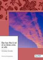 Couverture du livre « Une trace dans le ciel est un chemin comme un autre » de Christian Coudre aux éditions Nombre 7