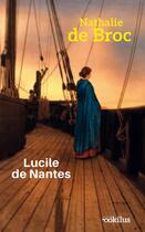 Couverture du livre « Lucile de Nantes » de Nathalie De Broc aux éditions Ookilus