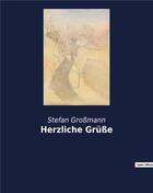 Couverture du livre « Herzliche grusse » de Grossmann Stefan aux éditions Culturea