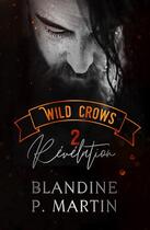 Couverture du livre « Wild Crows Tome 2 : Révélation » de Blandine P. Martin aux éditions Editions Bpm