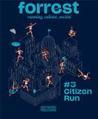 Couverture du livre « Forrest #3 : citizen run » de Forrest aux éditions Revue Forest