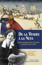 Couverture du livre « De la Vendée à la Neva : voyage initiatique d'une Française en Russie : 1913-1919 » de Claude Fouret aux éditions Cvrh