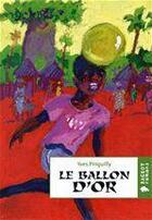 Couverture du livre « Le ballon d'or » de Pinguilly-Y aux éditions Rageot Editeur