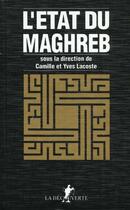 Couverture du livre « Etat Du Maghreb » de Lacoste aux éditions La Decouverte