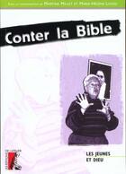 Couverture du livre « Conter la bible » de Millet M aux éditions Editions De L'atelier