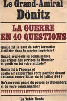 Couverture du livre « La guerre en 40 questions » de Donitz Karl aux éditions Table Ronde