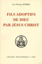 Couverture du livre « Fils adoptifs de Dieu par Jésus Christ » de Luc-Thomas Somme aux éditions Vrin