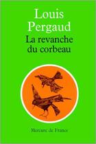 Couverture du livre « La revanche du corbeau » de Louis Pergaud aux éditions Mercure De France