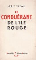 Couverture du livre « Le conquérant de l'île rouge » de Jean D' Esme aux éditions Nel