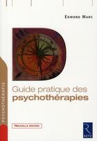 Couverture du livre « Guide pratique des psychothérapies » de Edmond Marc aux éditions Retz