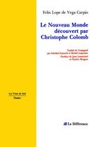 Couverture du livre « Le nouveau monde decouvert par christophe colomb » de De Vega-Carpio Felix aux éditions La Difference