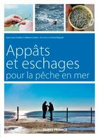 Couverture du livre « Appâts et eschages pour la pêche en mer » de Nelson Cazelis et Jean-Cazeils Guillou aux éditions Ouest France